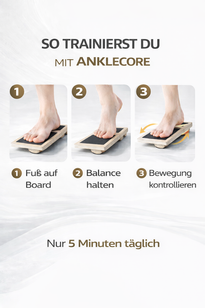 "AnkleCore"-Stärker stehen. Stabiler leben